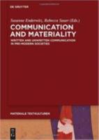 COMMUNICATION AND MATERIALITY: Written and Unwritten Communication in Pre-Modern Societies