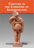 COSTUME IN THE COMEDIES OF ARISTOPHANES