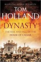 DYNASTY: THE RISE AND FALL OF THE HOUSE OF CAESAR