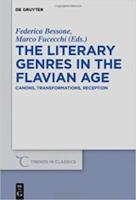 THE LITERARY GENRES IN THE FLAVIAN AGE: Canons, Transformations, Reception