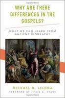 WHY ARE THERE DIFFERENCES IN THE GOSPELS? What we can Learn from Ancient Biography