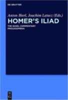 HOMER’S ILIAD: THE BASEL COMMENTARY: PROLEGOMENA
