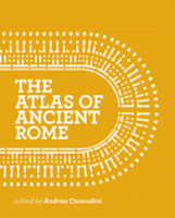 THE ATLAS OF ANCIENT ROME: Biography and Portraits of the City