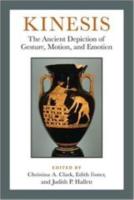KINESIS: THE ANCIENT DEPICTION OF GESTURE, MOTION, AND EMOTION