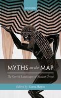 MYTHS ON THE MAP: The Storied Landscapes of Ancient Greece