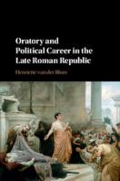 ORATORY AND POLITICAL CAREER IN THE LATE ROMAN REPUBLIC