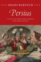 PERSIUS: A STUDY IN FOOD, PHILOSOPHY AND THE FIGURAL