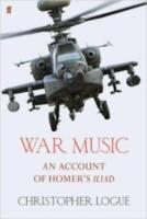 WAR MUSIC: An Account of Homer’s Iliad