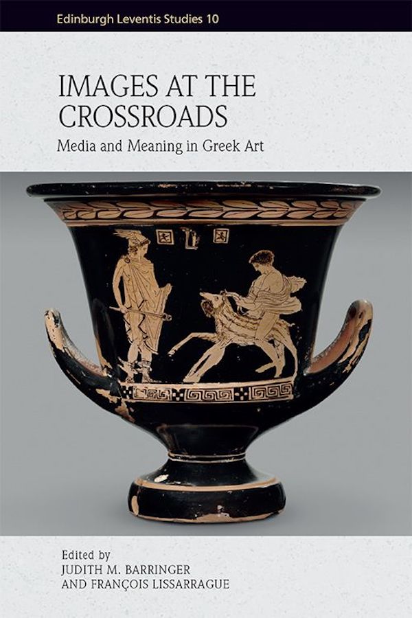 IMAGES AT THE CROSSROADS Media and Meaning in Greek Art