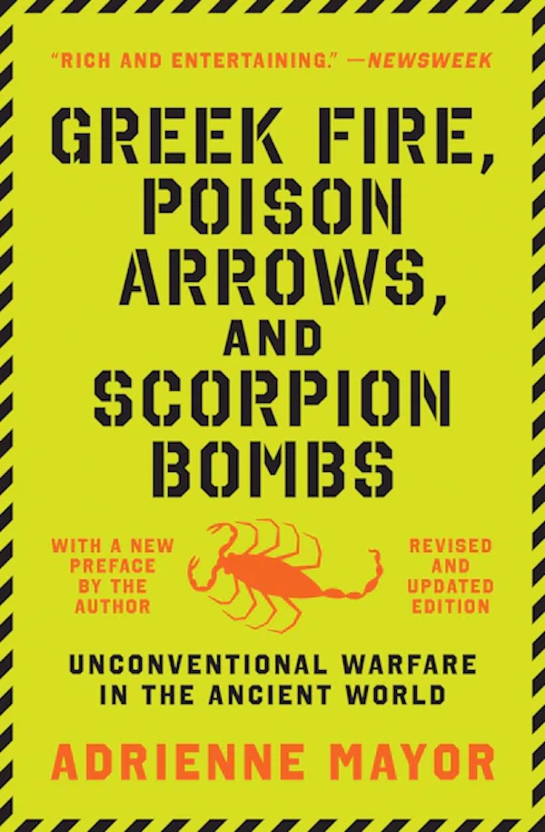 GREEK FIRE, POISON ARROWS, AND SCORPION BOMBS Unconventional Warfare