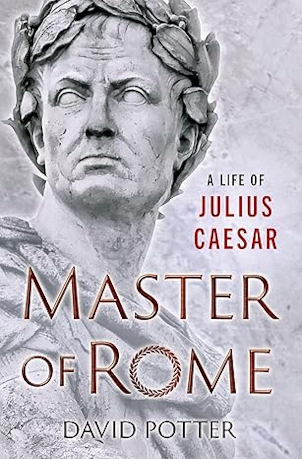 MASTER OF ROME: a Life of Julius Caesar | classicsforall.org.uk