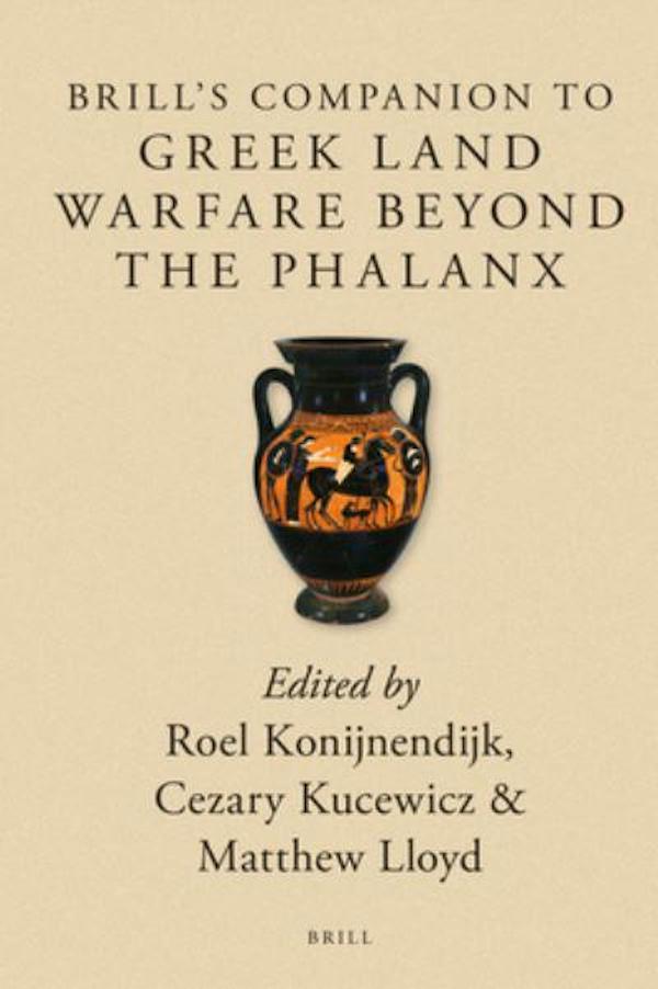 BRILL'S COMPANION TO GREEK LAND WARFARE BEYOND THE PHALANX 